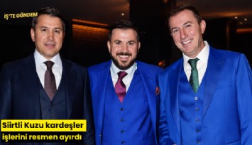 Siirtli Kuzu kardeşler işlerini resmen ayırdı