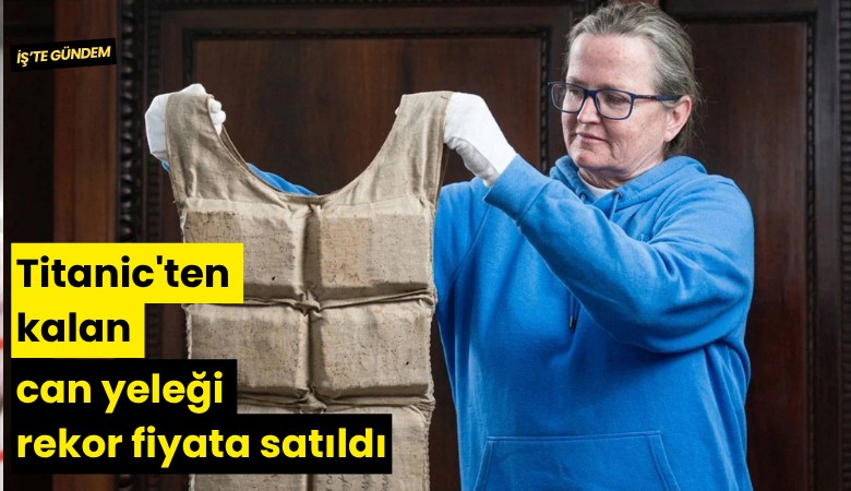 Titanic'ten kalan can yeleği rekor fiyata satıldı