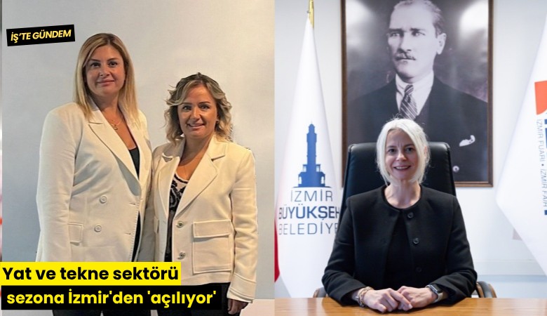 Yat ve tekne sektörü sezona İzmir'den 'açılıyor'