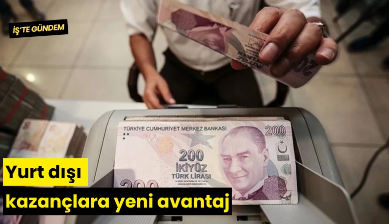 Yurt dışı kazançlara yeni avantaj