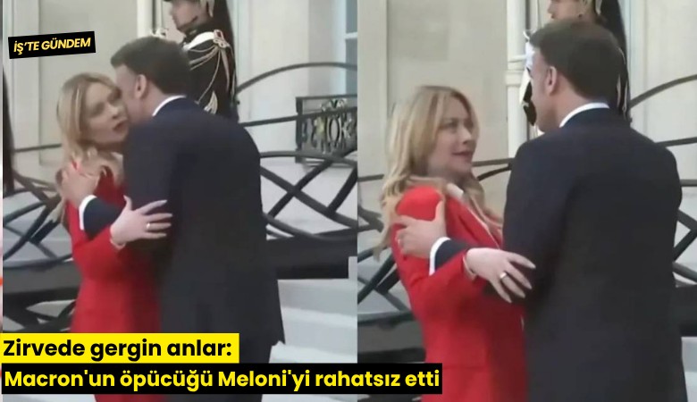 Zirvede gergin anlar: Macron'un öpücüğü Meloni'yi rahatsız etti