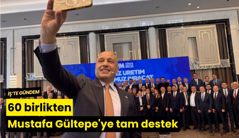 60 birlikten Mustafa Gültepe'ye tam destek