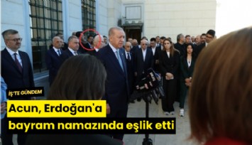 Acun, Erdoğan'a bayram namazında eşlik etti