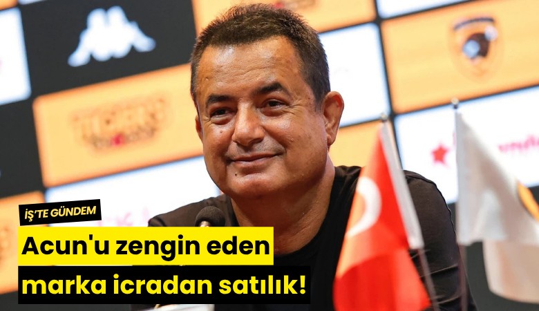 Acun'u zengin eden marka icradan satılık!
