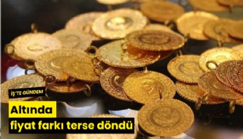Altında fiyat farkı terse döndü