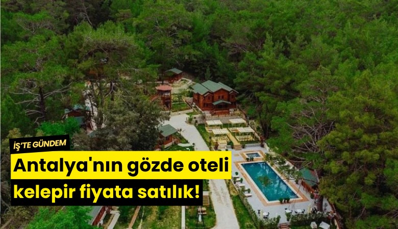 Antalya'nın gözde oteli kelepir fiyata satılık!