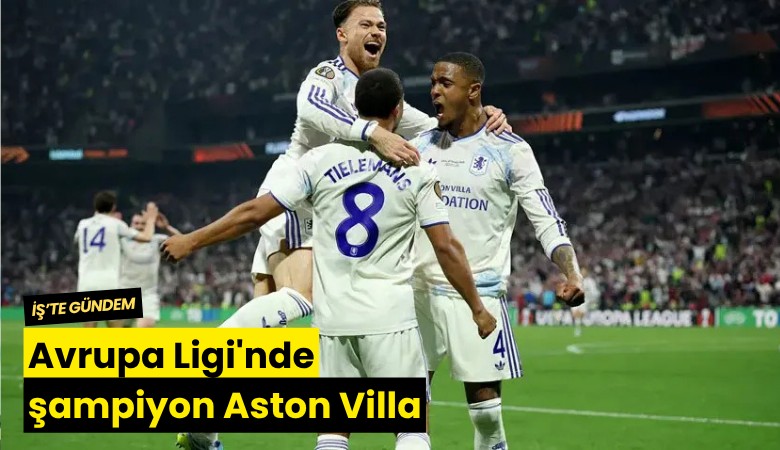 Avrupa Ligi'nde şampiyon Aston Villa