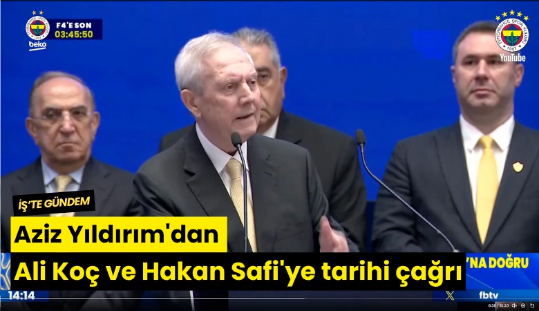 Aziz Yıldırım'dan Ali Koç ve Hakan Safi'ye tarihi çağrı
