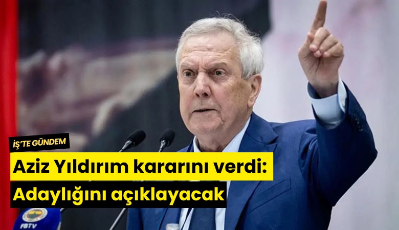 Aziz Yıldırım kararını verdi: Adaylığını açıklayacak