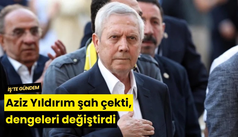 Aziz Yıldırım şah çekti, dengeleri değiştirdi