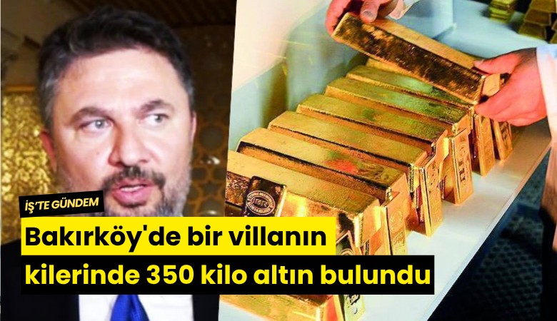 Bakırköy'de bir villanın kilerinde 350 kilo altın bulundu
