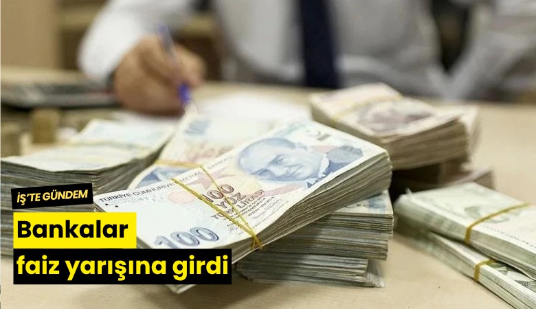 Bankalar faiz yarışına girdi