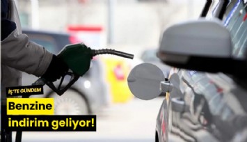 Benzine indirim geliyor!