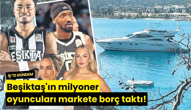 Beşiktaş'ın milyoner oyuncuları markete borç taktı!