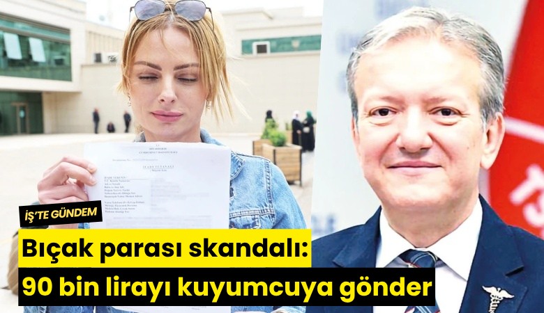 Bıçak parası skandalı: 90 bin lirayı kuyumcuya gönder