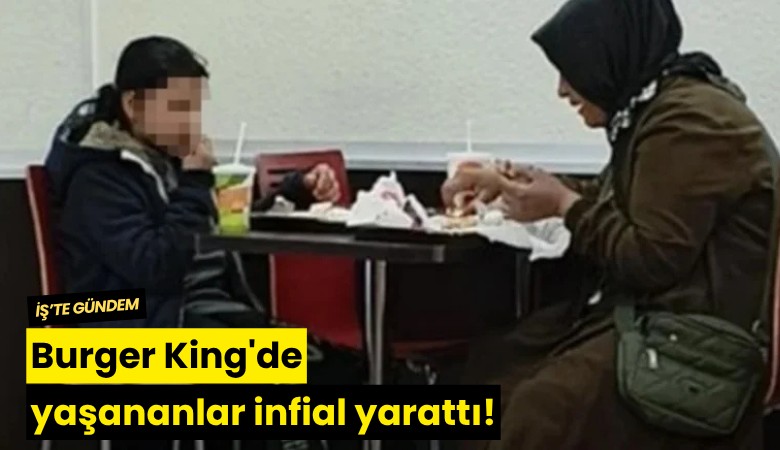 Burger King'de yaşananlar infial yarattı!
