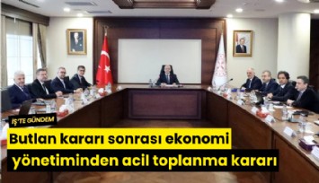 Butlan kararı sonrası ekonomi yönetiminden acil toplanma kararı
