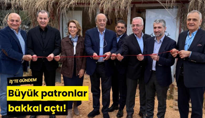Büyük patronlar bakkal açtı!