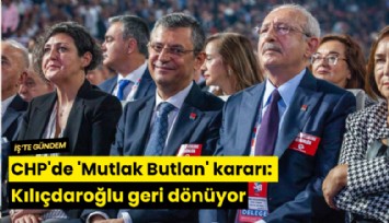 CHP'de 'Mutlak Butlan' kararı: Kılıçdaroğlu geri dönüyor