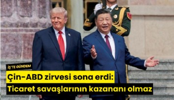 Çin-ABD zirvesi sona erdi: Ticaret savaşlarının kazananı olmaz