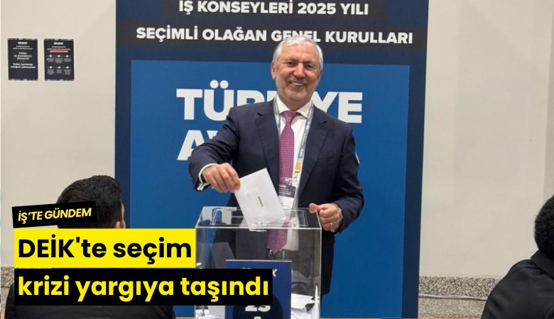 DEİK'te seçim krizi yargıya taşındı