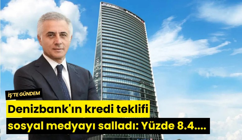 Denizbank'ın kredi teklifi sosyal medyayı salladı: Yüzde 8.4.... Görenler inanamadı