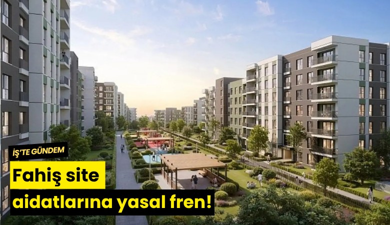Fahiş site aidatlarına yasal fren!