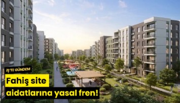 Fahiş site aidatlarına yasal fren!