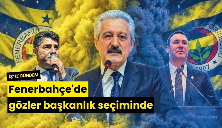 Fenerbahçe'de gözler başkanlık seçiminde