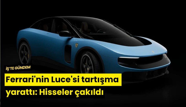Ferrari'nin Luce'si tartışma yarattı: Hisseler çakıldı