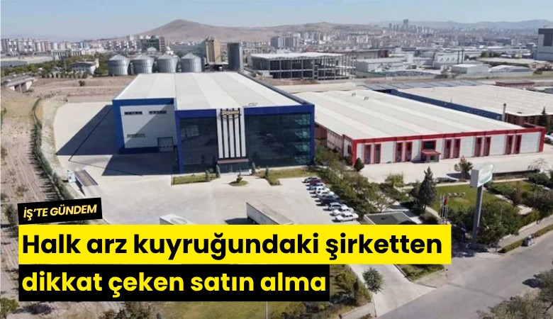 Halk arz kuyruğundaki şirketten dikkat çeken satın alma