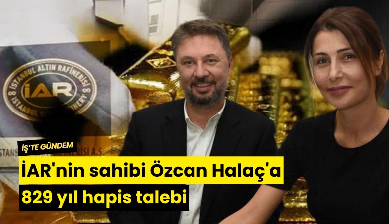 İAR'nin sahibi Özcan Halaç'a 829 yıl hapis talebi