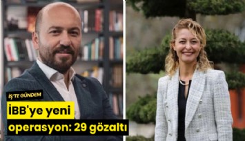 İBB'ye yeni operasyon: 29 gözaltı