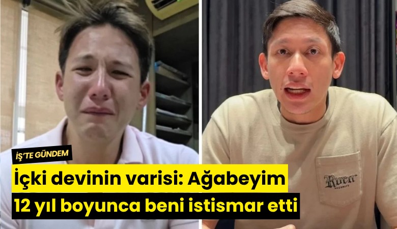 İçki devinin varisi: Ağabeyim 12 yıl boyunca beni istismar etti