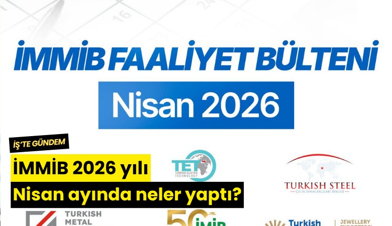 İMMİB 2026 yılı Nisan ayında neler yaptı?
