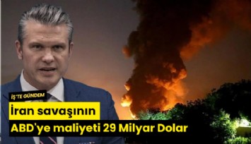 İran savaşının ABD'ye maliyeti 29 Milyar Dolar