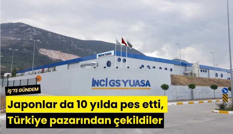 Japonlar da 10 yılda pes etti, Türkiye pazarından çekildiler