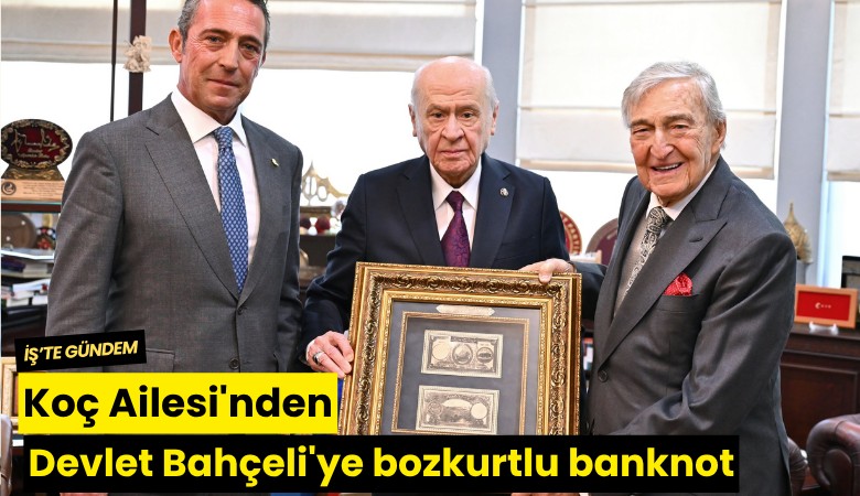 Koç Ailesi'nden Devlet Bahçeli'ye bozkurtlu banknot