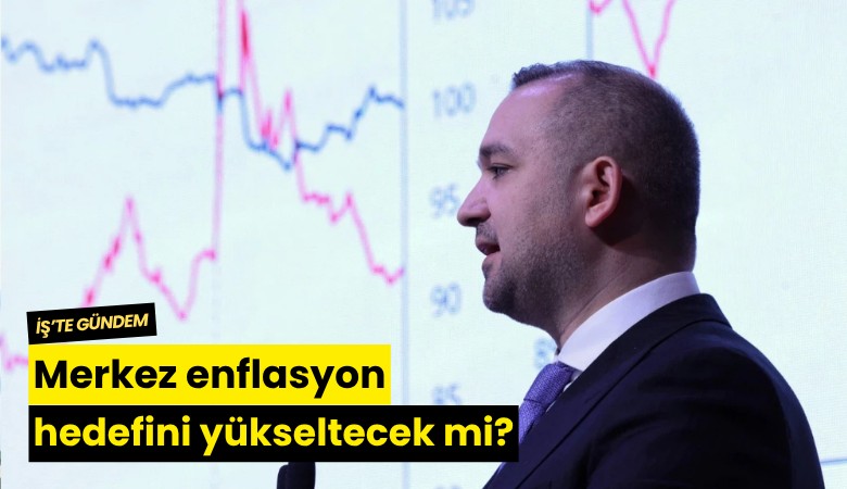 Merkez enflasyon hedefini yükseltecek mi?