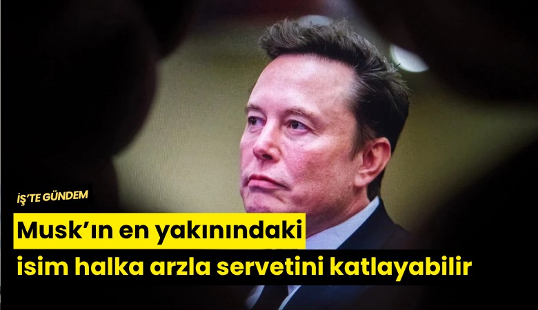 Musk’ın en yakınındaki isim halka arzla servetini katlayabilir