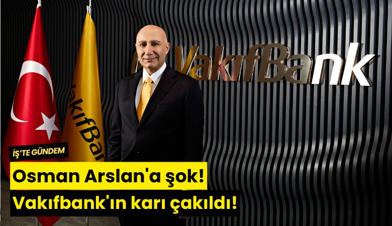 Osman Arslan'a şok! Vakıfbank'ın karı çakıldı!