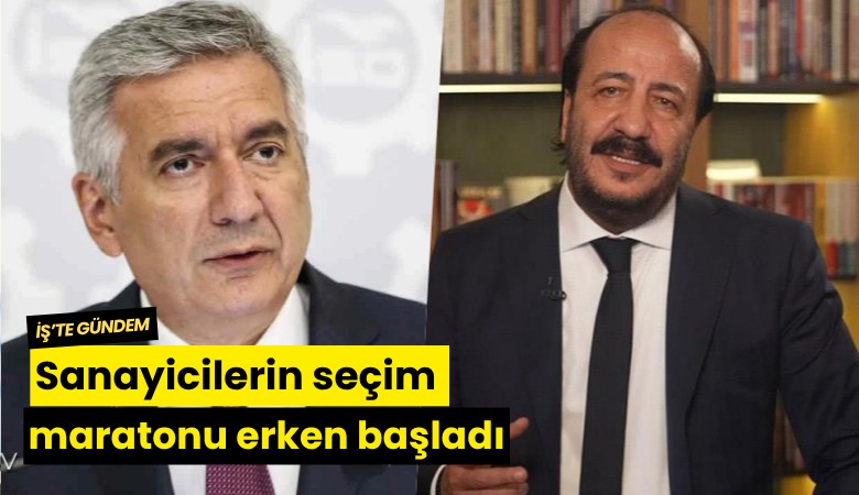 Sanayicilerin seçim maratonu erken başladı