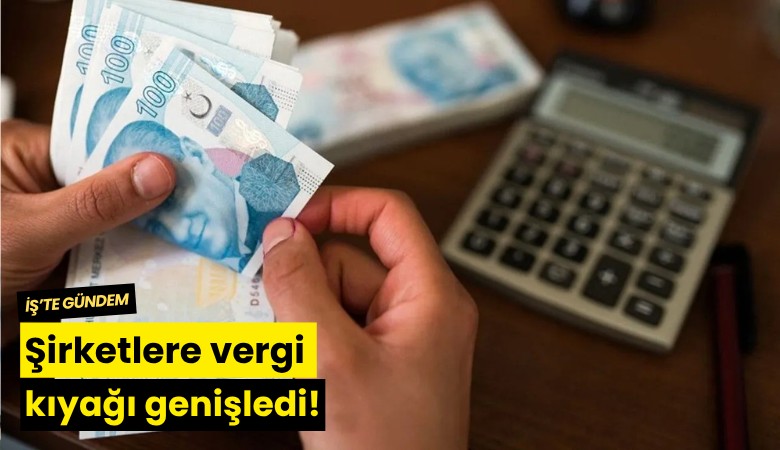 Şirketlere vergi kıyağı genişledi!