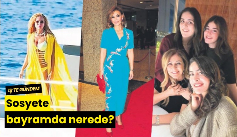 Sosyete bayramda nerede?