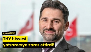 THY hissesi yatırımcıya zarar ettirdi!