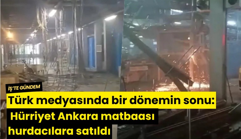 Türk medyasında bir dönemin sonu: Hürriyet Ankara matbaası hurdacılara satıldı