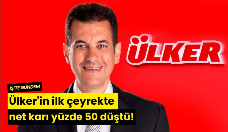 Ülker'in ilk çeyrekte net karı yüzde 50 düştü!