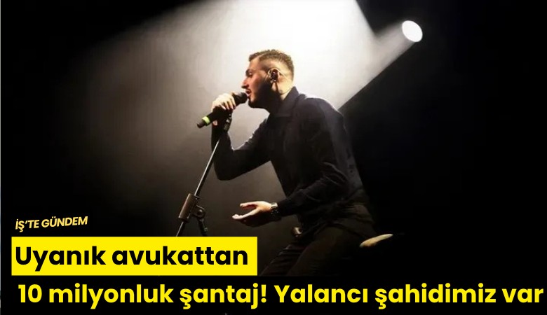 Uyanık avukattan 10 milyonluk şantaj! Yalancı şahidimiz var