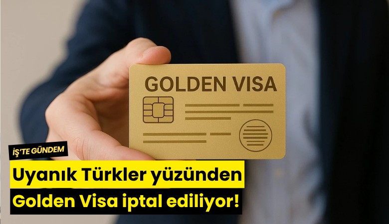 Uyanık Türkler yüzünden Golden Visa iptal ediliyor!