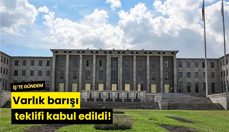 Varlık barışı teklifi kabul edildi!